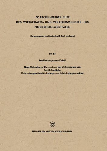 Neue Methoden zur Untersuchung der Wirkungsweise von Textilhilfsmitteln: Untersuchungen über Schlichtungs- und Entschlichtungsvorgänge