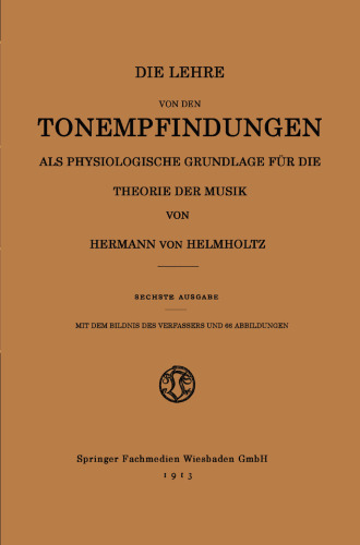 Die Lehre von den Tonempfindungen als Physiologische Grundlage für die Theorie der Musik