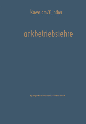 Bankbetriebslehre: Ein Lehr- und Nachschlagewerk für Studium und Praxis