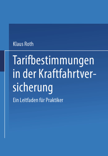 Tarifbestimmungen in der Kraftfahrtversicherung: Ein Leitfaden für Praktiker