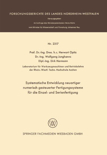 Systematische Entwicklung neuartiger numerisch gesteuerter Fertigungssysteme für die Einzel- und Serienfertigung