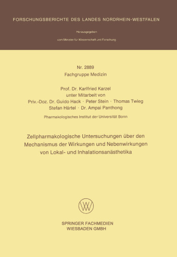 Zellpharmakologische Untersuchungen über den Mechanismus der Wirkungen und Nebenwirkungen von Lokal- und Inhalationsanästhetika