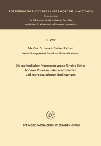 Die methodischen Voraussetzungen für eine Kultur höherer Pflanzen unter kontrollierten und reproduzierbaren Bedingungen