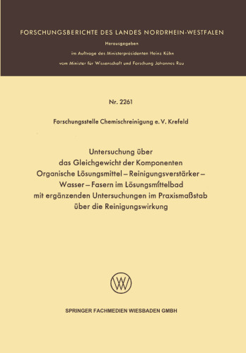 Untersuchung über das Gleichgewicht der Komponenten Organische Lösungsmittel-Reinigungsverstärker-Wasser-Fasern im Lösungsmittelbad mit ergänzenden Untersuchungen im Praxismaßstab über die Reinigungswirkung