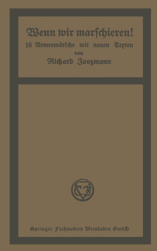 Wenn wir marschieren!: 16 Armeemärsche mit neuen Texten