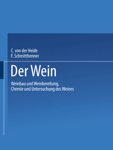 Der Wein: Weinbau und Weinbereitung Chemie und Untersuchung des Weines
