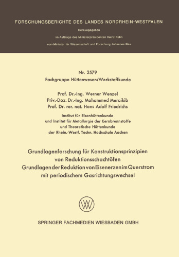 Grundlagenforschung für Konstruktionsprinzipien von Reduktionsschachtöfen: Grundlagen der Reduktion von Eisenerzen im Querstrom mit periodischem Gasrichtungswechsel
