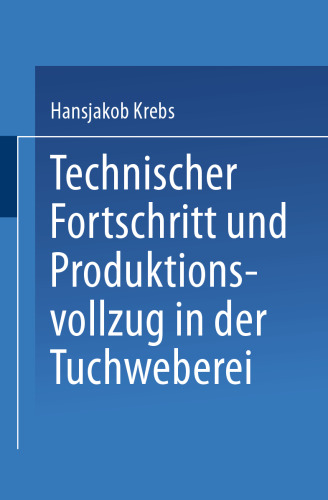 Technischer Fortschritt und Produktionsvollzug in der Tuchweberei: Der Weg zur Automatisierung