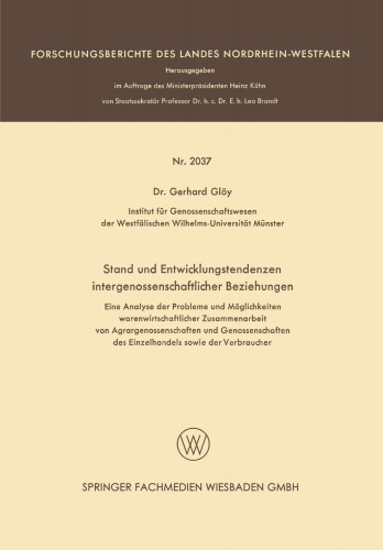 Stand und Entwicklungstendenzen intergenossenschaftlicher Beziehungen: Eine Analyse der Probleme und Möglichkeiten warenwirtschaftlicher Zusammenarbeit von Agrargenossenschaften und Genossenschaften des Einzelhandels sowie der Verbraucher