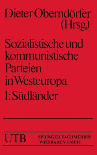 Sozialistische und kommunistische Parteien in Westeuropa: Band I: Südländer