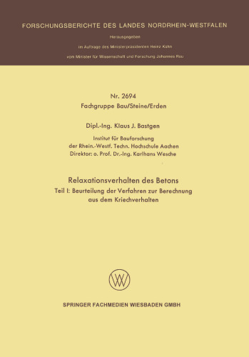 Relaxationsverhalten des Betons: Teil I: Beurteilung der Verfahren zur Berechnung aus dem Kriechverhalten