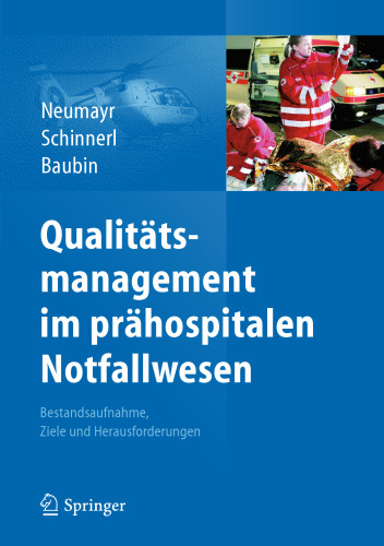 Qualitätsmanagement im prähospitalen Notfallwesen: Bestandsaufnahme, Ziele und Herausforderungen
