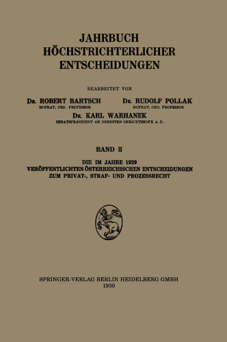 Jahrbuch Höchstrichterlicher Entscheidungen: Band II Die im Jahre 1929 Veröffentlichten Österreichischen Entscheidungen zum Privat-, Straf- und Prozessrecht