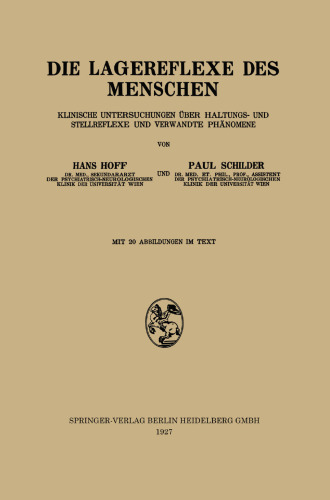 Die Lagereflexe des Menschen: Klinische Untersuchungen über Haltungs- und Stellreflexe und Verwandte Phänomene