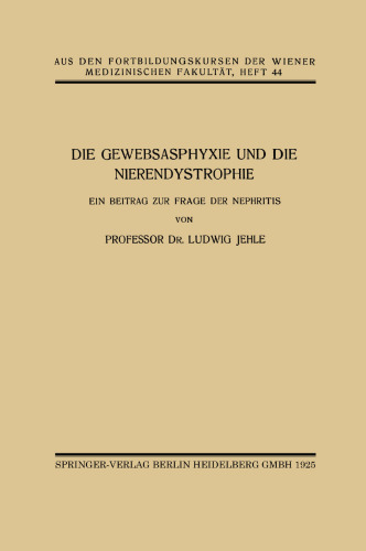 Die Gewebsasphyxie und die Nierendystrophie: Ein Beitrag zur Frage der Nephritis