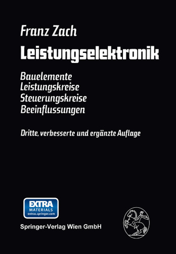 Leistungselektronik: Bauelemente Leistungskreise Steuerungskreise Beeinflussungen
