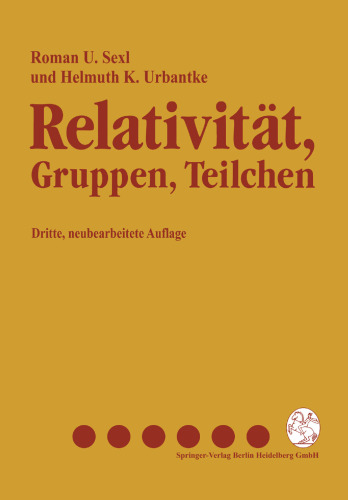 Relativität, Gruppen, Teilchen: Spezielle Relativitätstheorie als Grundlage der Feld- und Teilchenphysik