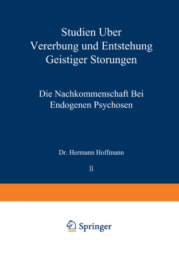 Studien über Vererbung und Entstehung Geistiger Störungen: II. Die Nachkommenschaft bei Endogenen Psychosen
