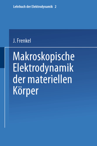 Makroskopische Elektrodynamik der Materiellen Körper