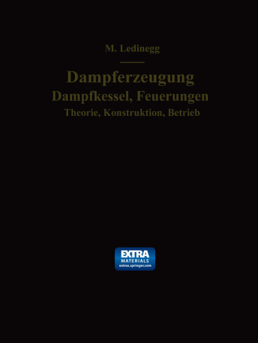 Dampferzeugung Dampfkessel, Feuerungen: Theorie, Konstruktion, Betrieb