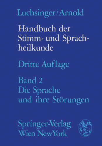 Handbuch der Stimm- und Sprachheilkunde: Zweiter Band die Sprache und ihre Störungen