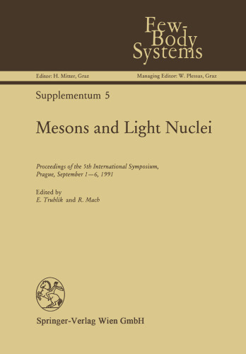 Mesons and Light Nuclei: Proceedings of the 5th International Symposium, Prague, September 1–6, 1991