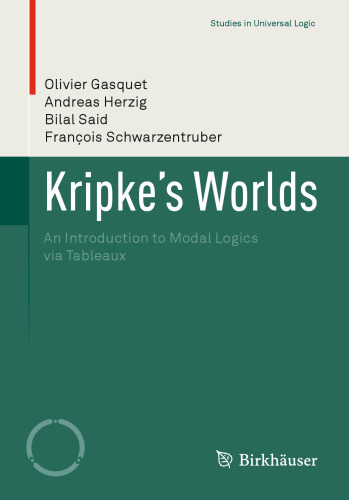 Kripke’s Worlds: An Introduction to Modal Logics via Tableaux