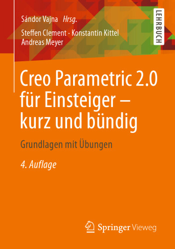 Creo Parametric 2.0 für Einsteiger - kurz und bündig: Grundlagen mit Übungen