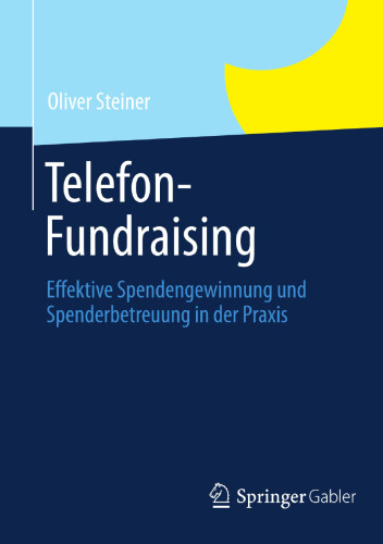 Telefon-Fundraising: Effektive Spendengewinnung und Spenderbetreuung in der Praxis