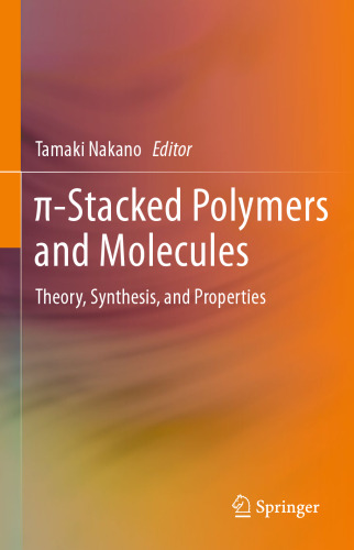 π-Stacked Polymers and Molecules: Theory, Synthesis, and Properties
