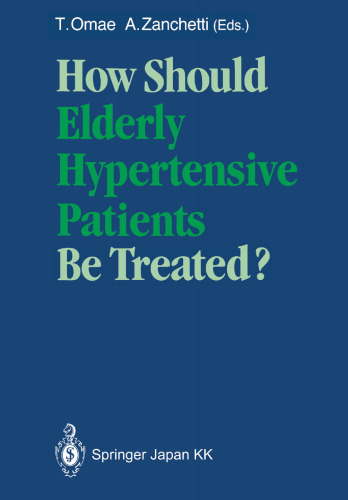 How Should Elderly Hypertensive Patients Be Treated?: Proceedings of Satellite Symposium to the 12th Scientific Meeting of the International Society of Hypertension, May 1988, Kyoto, Japan
