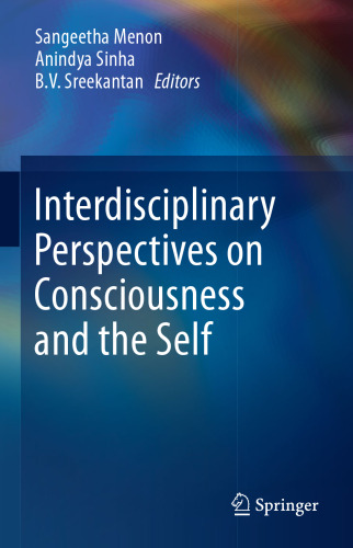Interdisciplinary Perspectives on Consciousness and the Self