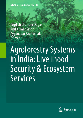 Agroforestry Systems in India: Livelihood Security & Ecosystem Services