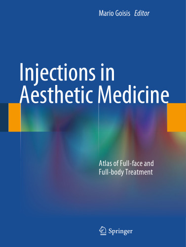 Injections in Aesthetic Medicine: Atlas of Full-face and Full-body Treatment