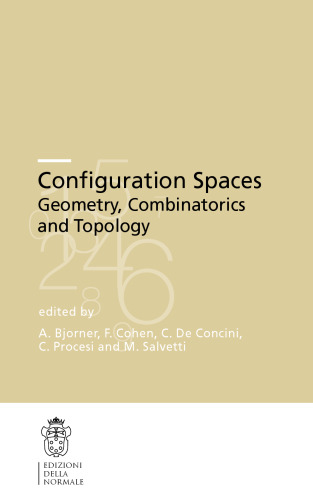 Configuration Spaces: Geometry, Combinatorics and Topology
