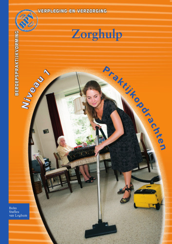 Beroepspraktijkvorming Zorghulp: Praktijkopdrachten voor kwalificatieniveau 1