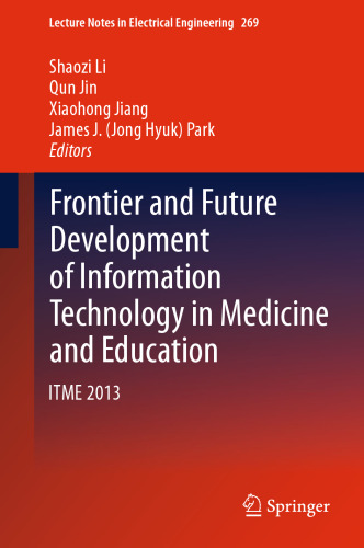 Frontier and Future Development of Information Technology in Medicine and Education: ITME 2013
