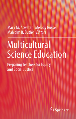 Multicultural Science Education: Preparing Teachers for Equity and Social Justice