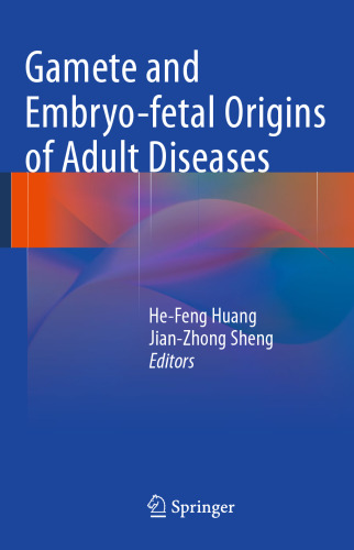 Gamete and Embryo-fetal Origins of Adult Diseases
