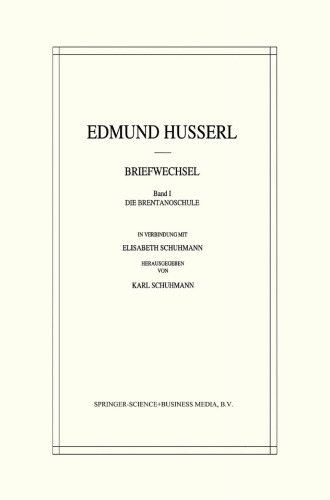 Edmund Husserl: Briefwechsel: Band I: Die Brentanoschule; Band II: Die Münchener Phänomenologen; Band III: Die Göttinger Schule; Band IV: Die Freiburger Schüler; Band V: Die Neukantianer; Band VI: Philosophenbriefe; Band VII: Wissenschaftlerkorrespondenz; Band VIII: Institutionelle Schreiben; Band IX: Familienbriefe; Band X: Einführung und Register