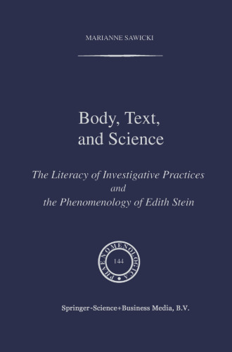 Body, Text, and Science: The Literacy of Investigative Practices and the Phenomenology of Edith Stein