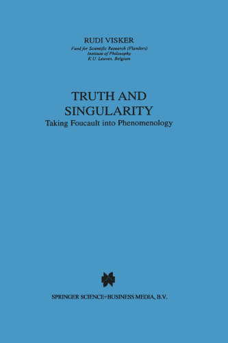 Truth and Singularity: Taking Foucault into Phenomenology