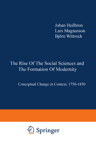 The Rise of the Social Sciences and the Formation of Modernity: Conceptual Change in Context, 1750–1850