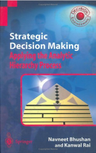 Strategic Decision Making Applying the Analytic Hierarchy Process