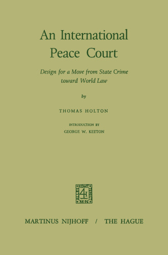 An International Peace Court: Design for a Move from State Crime Toward World Law
