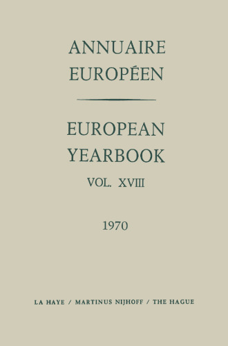 Annuaire Européen / European Yearbook: Vol. XVIII Publié sous les Auspices du Conseil de L’Europe / Published under the Auspices of the Council of Europe