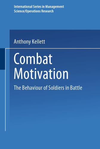 Combat Motivation: The Behavior of Soldiers in Battle