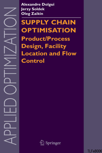 Supply Chain Optimisation: Product/Process Design, Facility Location and Flow Control