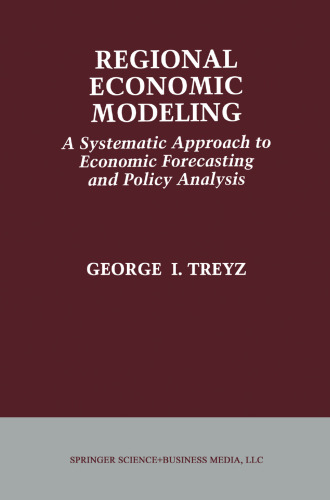 Regional Economic Modeling: A Systematic Approach to Economic Forecasting and Policy Analysis