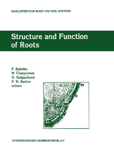 Structure and Function of Roots: Proceedings of the Fourth International Symposium on Structure and Function of Roots, June 20–26, 1993, Stará Lesná, Slovakia
